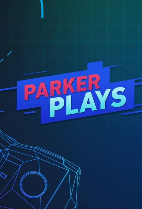 Parker Plays (сериал)