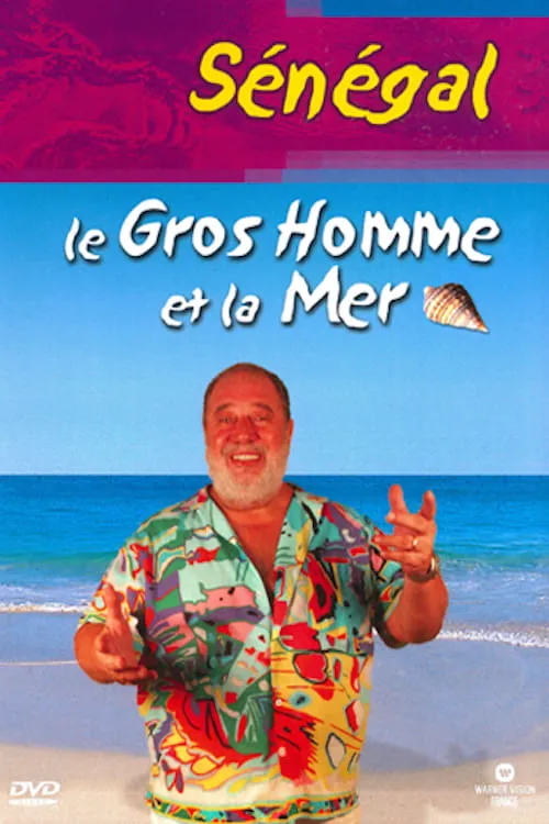 Le Gros Homme et la mer - Carlos au Sénégal (movie)