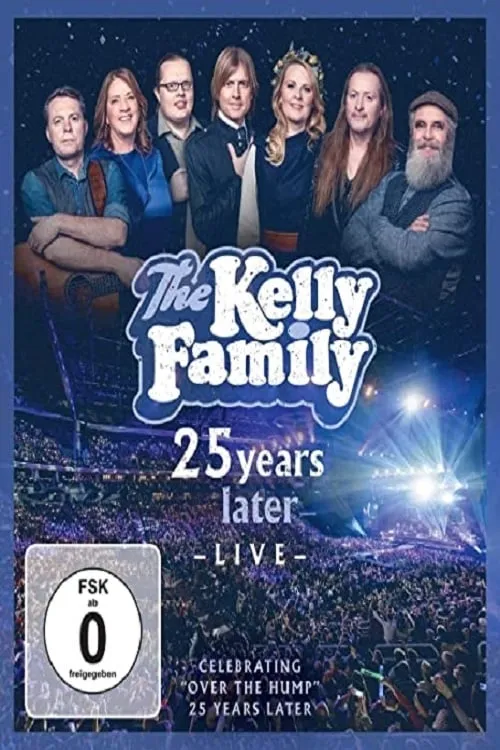 The Kelly Family - 25 Years Later - Live (фильм)