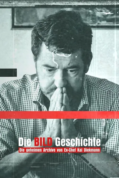 Die BILD-Geschichte - Die geheimen Archive von Ex-Chef Kai Diekmann (фильм)