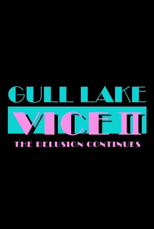 Gull Lake Vice II: The Delusion Continues