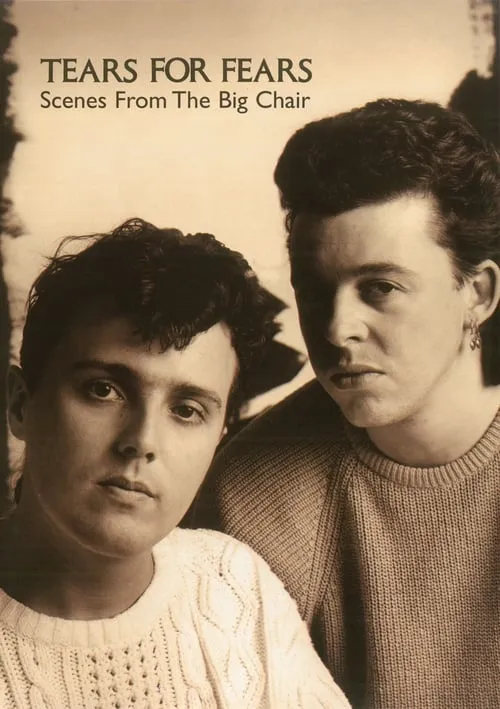 Tears For Fears - Scenes from the Big Chair (movie)