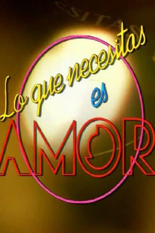 Lo que necesitas es amor (series)