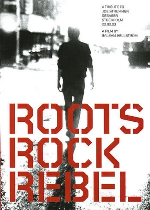 Roots Rock Rebel: A Tribute to Joe Strummer (фильм)