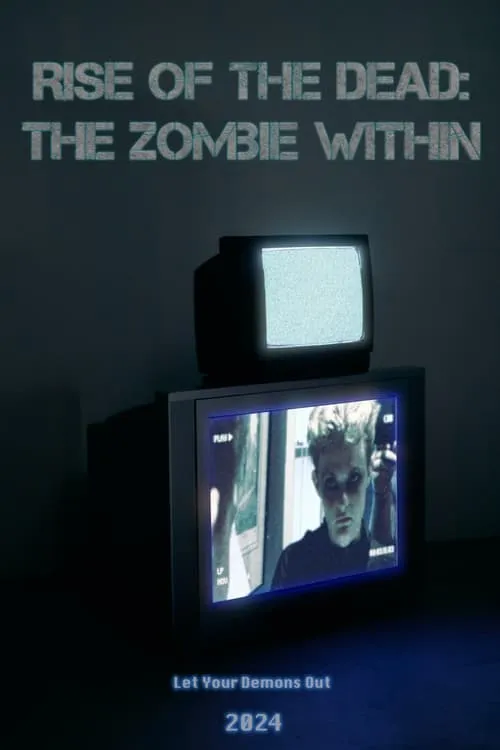 Rise of the Dead: The Zombie Within (movie)