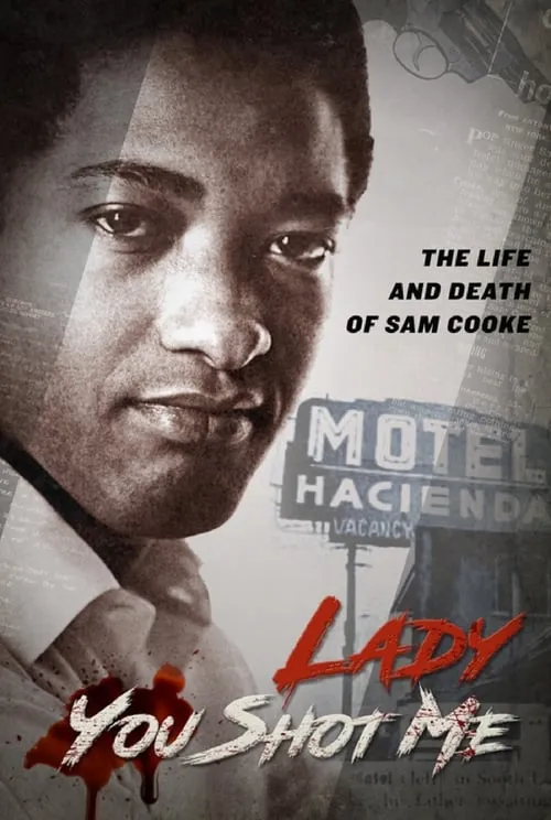 Lady, You Shot Me: The Life and Death of Sam Cooke (movie)