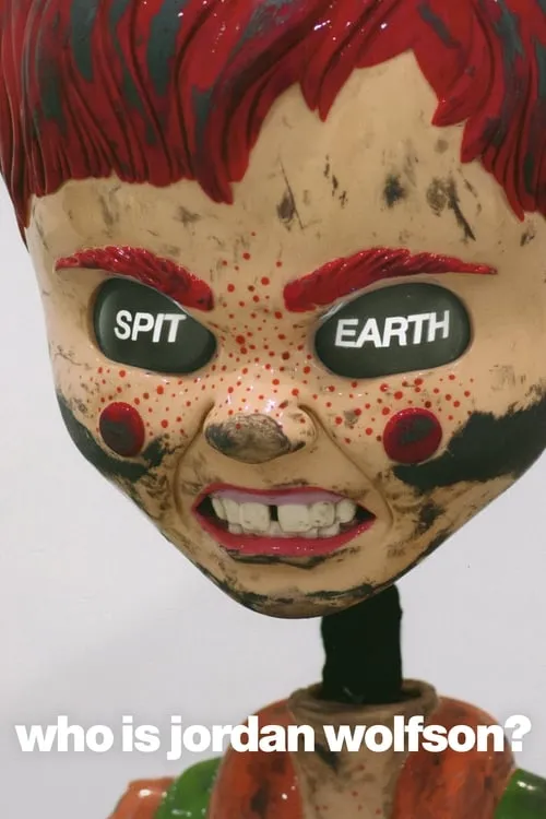 Spit Earth: Who is Jordan Wolfson? (movie)