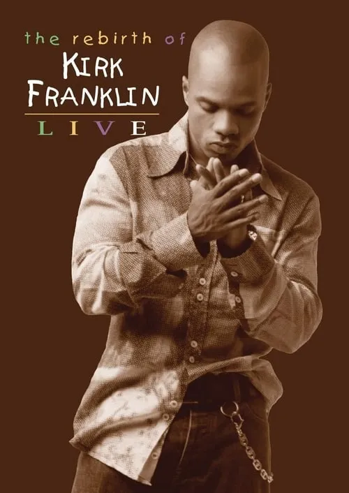 The Rebirth of Kirk Franklin: Live (фильм)