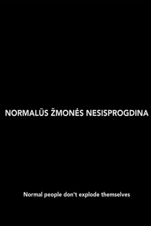 Normal People Don't Explode Themselves (movie)