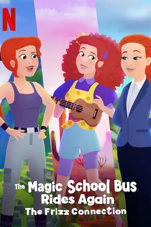 The Magic School Bus Rides Again: The Frizz Connection (movie)