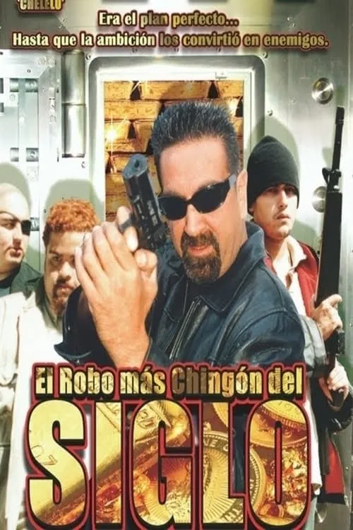 El robo más chingon del siglo (фильм)