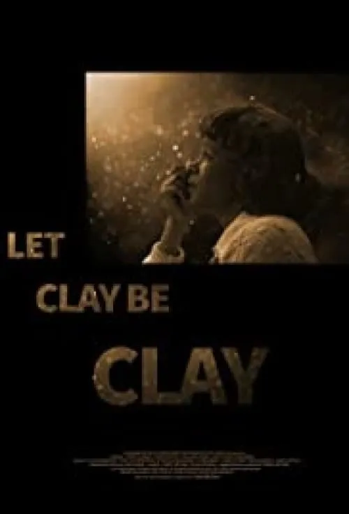 Let Clay Be Clay (movie)