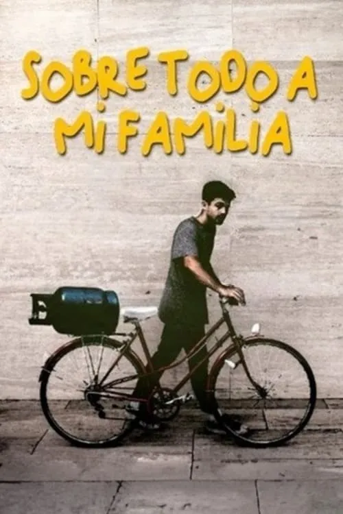 Sobre Todo A Mi Familia (movie)