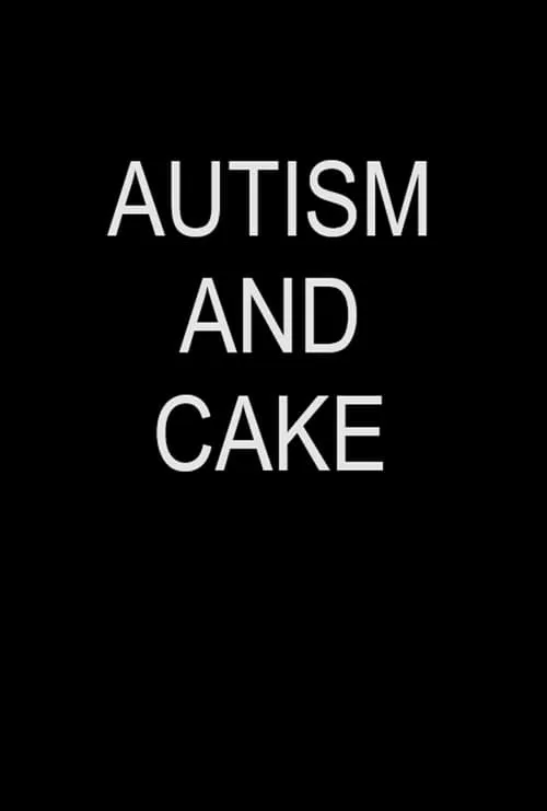 Autism and Cake (movie)