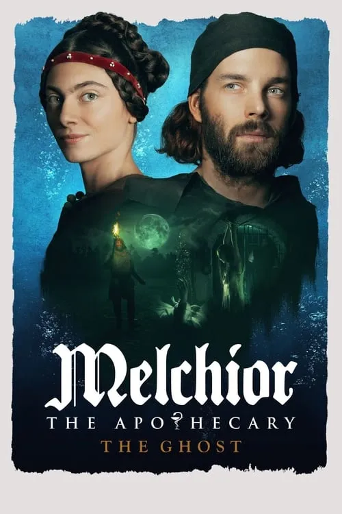 Melchior the Apothecary: The Ghost (movie)