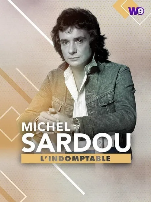 Michel Sardou : L'Indomptable (movie)