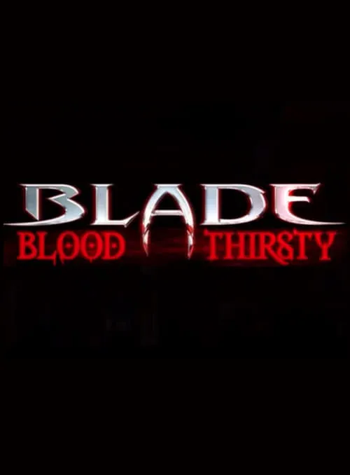 Blade: Blood Thirsty (фильм)