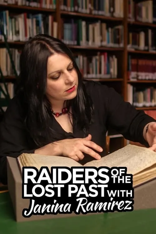 Raiders of the Lost Past with Janina Ramirez (сериал)