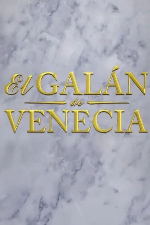 El galán de Venecia (сериал)