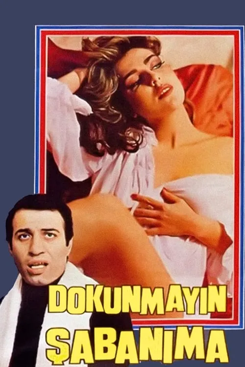 Dokunmayın Şabanıma (movie)