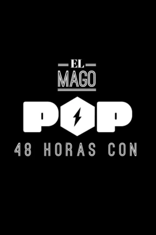 El Mago Pop: 48 horas con