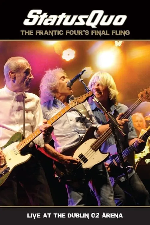 Status Quo: The Frantic Four’s Final Fling - Live At The Dublin 02 Arena (movie)