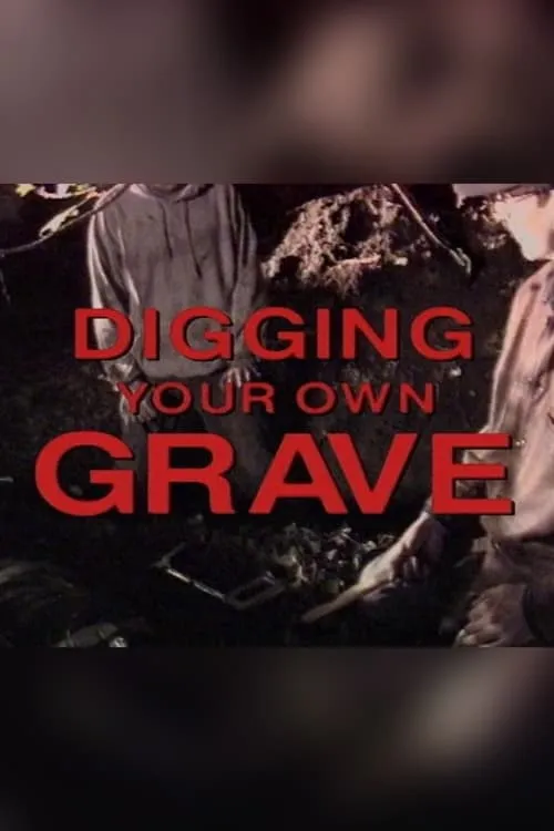 Digging Your Own Grave (movie)