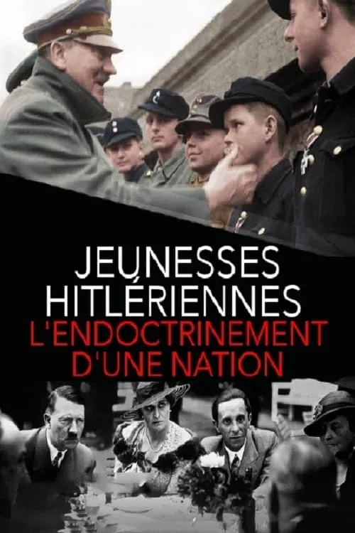 Jeunesses hitlériennes : L'endoctrinement d'une nation (фильм)