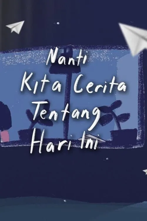 Nanti Kita Cerita Tentang Hari Ini: The Series (сериал)