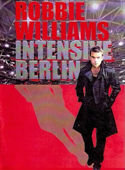 Robbie Williams - Live In Berlin (movie)