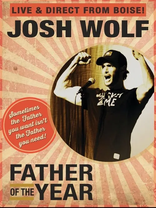 Josh Wolf: Father of the Year (movie)