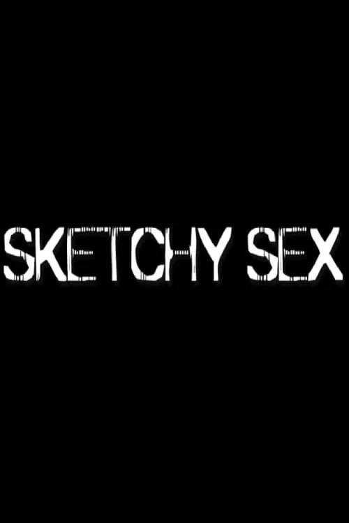 Sketchy Sex (сериал)