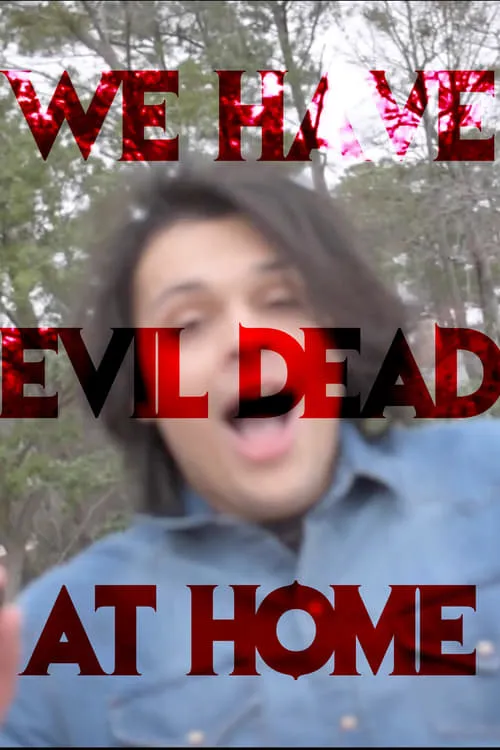 We Have Evil Dead at Home (movie)