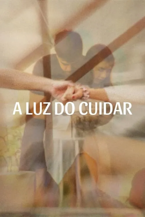 A Luz do Cuidar (movie)