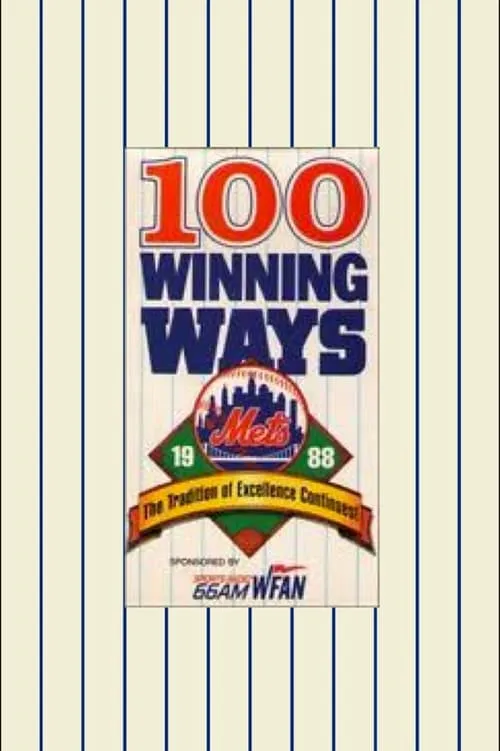 1988 Mets: 100 Winning Ways, The Tradition of Excellence Continues (movie)