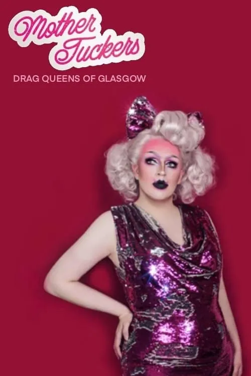 Mother Tuckers: Drag Queens of Glasgow