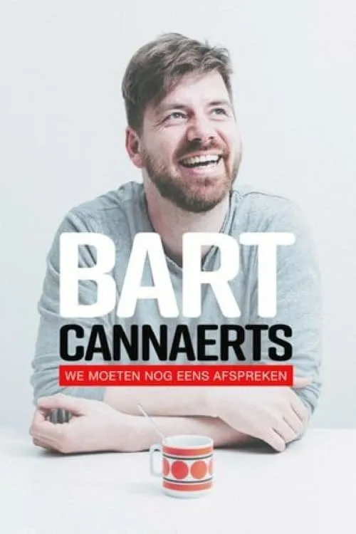 Bart Cannaerts: We Moeten Nog Eens Afspreken (movie)