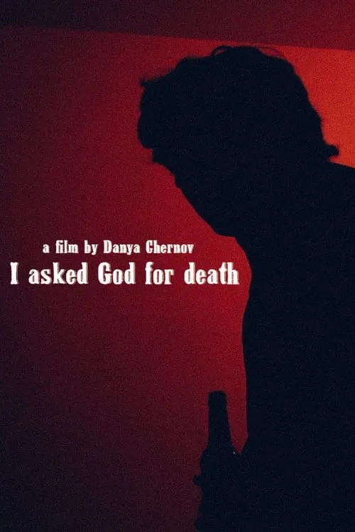 I asked God for death (movie)