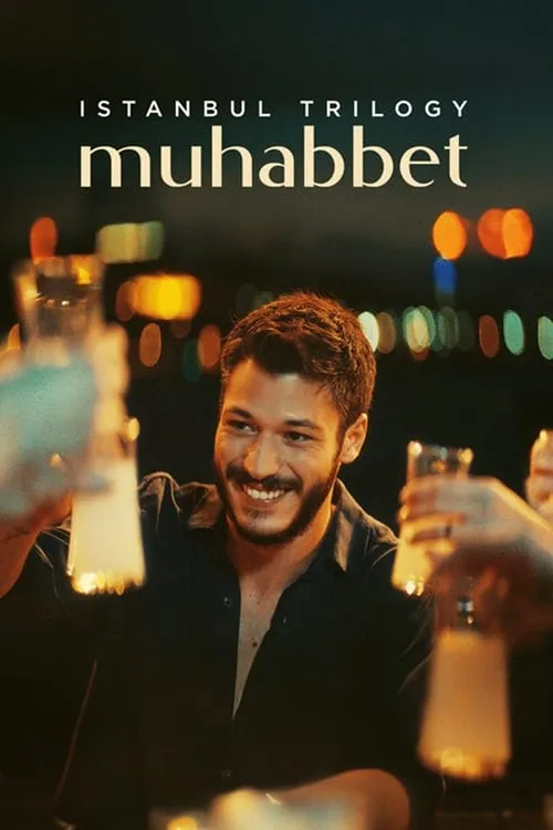 Istanbul Trilogy: Muhabbet (movie)