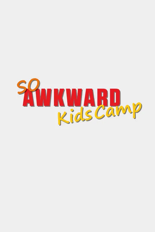 So Awkward: Kids Camp (фильм)