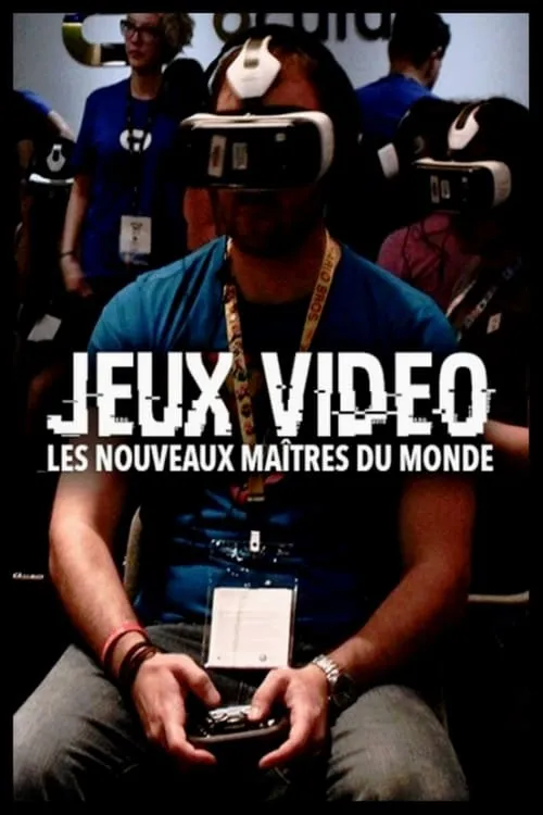 Jeux vidéo: Les nouveaux maîtres du monde (фильм)