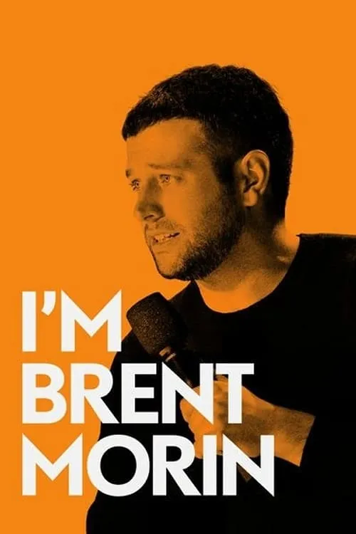 Brent Morin: I'm Brent Morin (фильм)