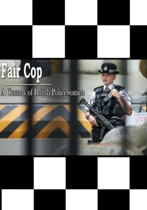 Fair Cop: A Century of British Policewomen (movie)