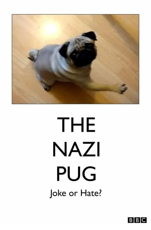 The Nazi Pug: Joke or Hate? (movie)