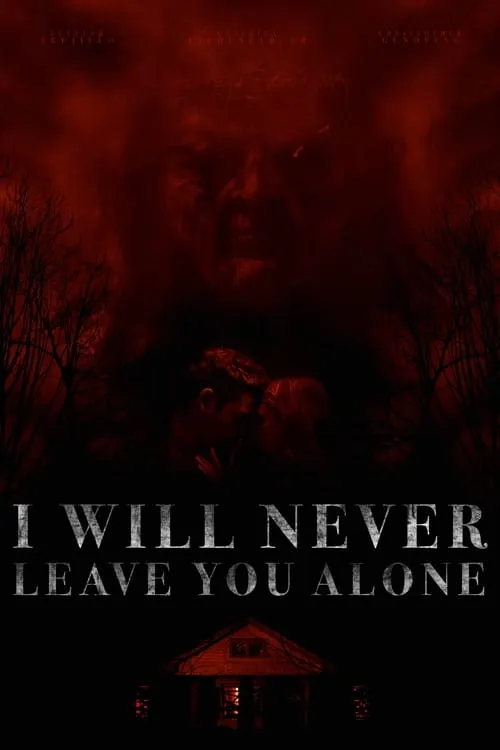 I Will Never Leave You Alone (movie)