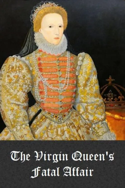 The Virgin Queen's Fatal Affair (фильм)