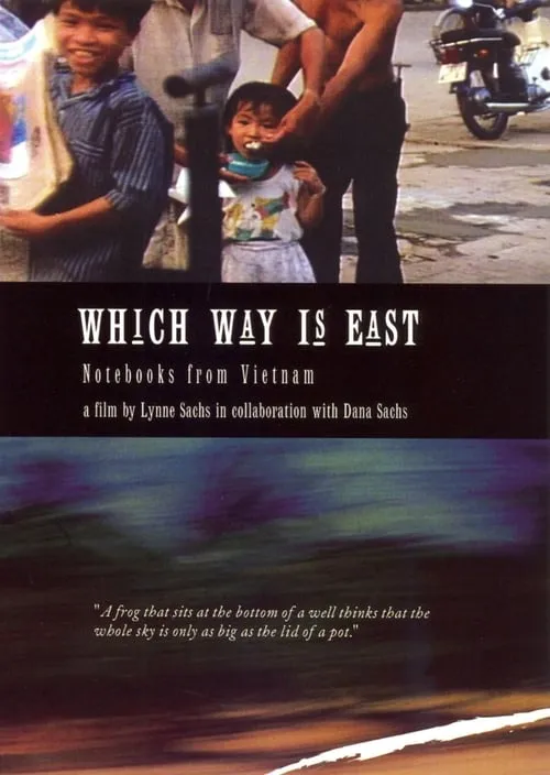 Which Way Is East: Notebooks from Vietnam (фильм)