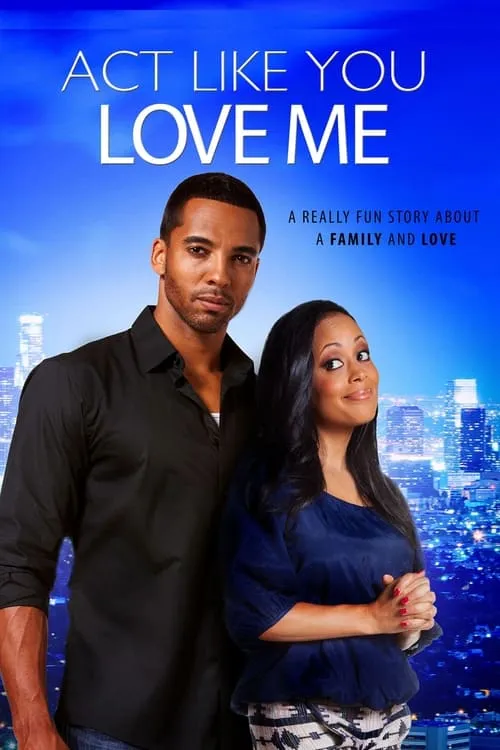 Act Like You Love Me (movie)