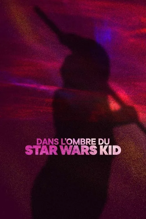 Dans l’ombre du Star Wars Kid (фильм)