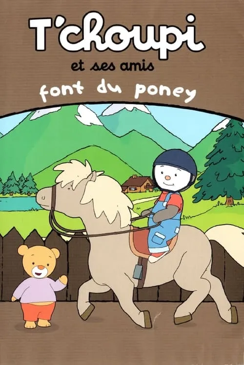 T'choupi et ses amis - Font du poney (фильм)